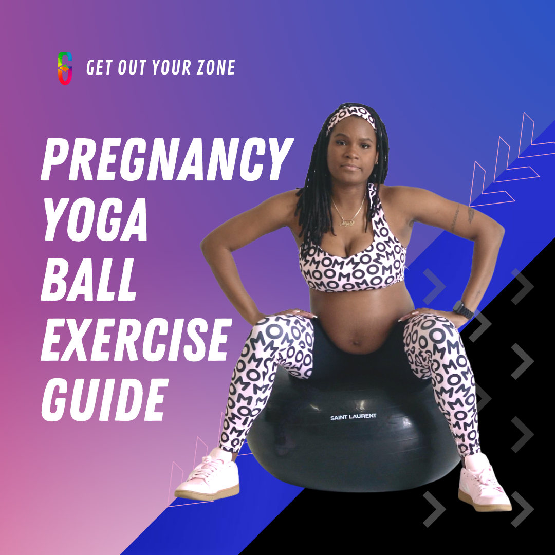 Pregnancy Yoga Ball Exercise Guide - Get Out Your Zone
