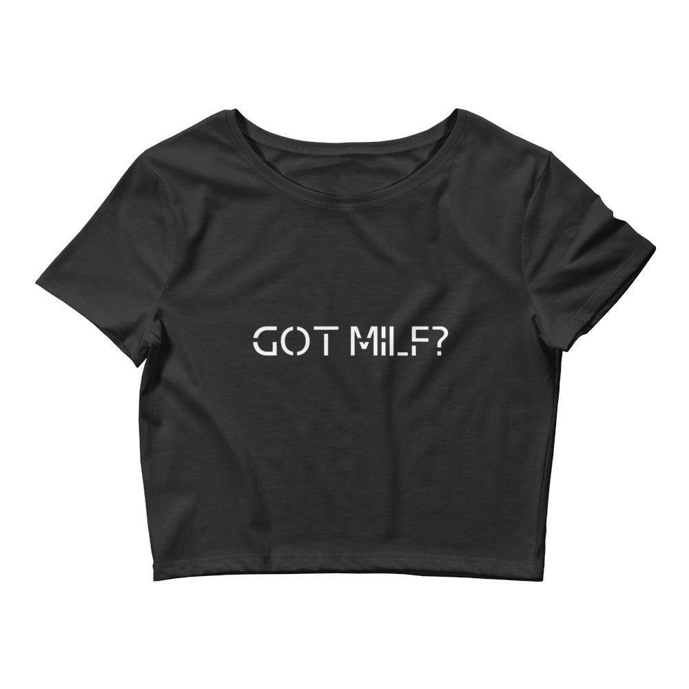 Got Milf Crop Tee - Get Out Your Zone